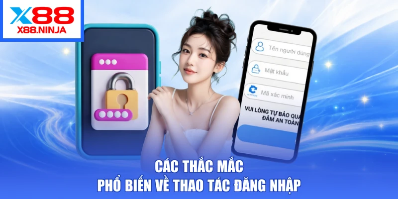 Các thắc mắc phổ biến về thao tác đăng nhập