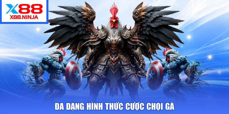 Đa dạng hình thức cược chọi gà