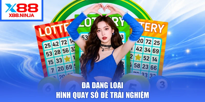 Đa dạng loại hình quay số để trải nghiệm