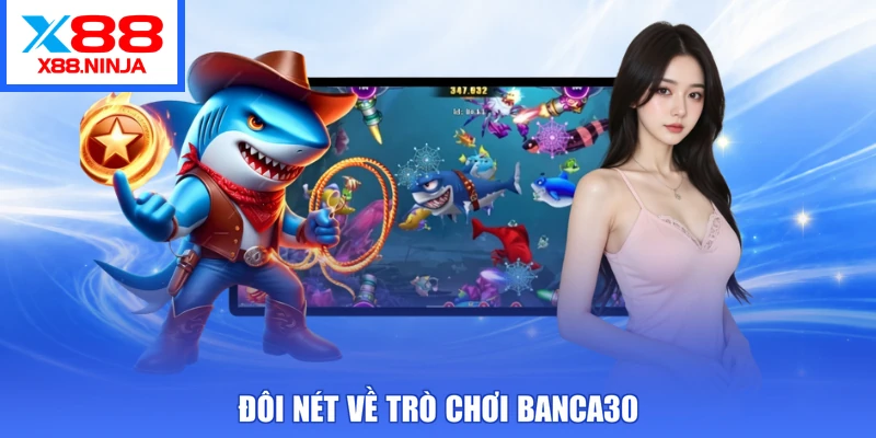 Đôi nét về trò chơi Banca30