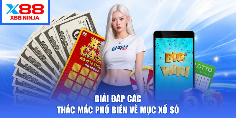 Giải đáp các thắc mắc phổ biến về mục xổ số