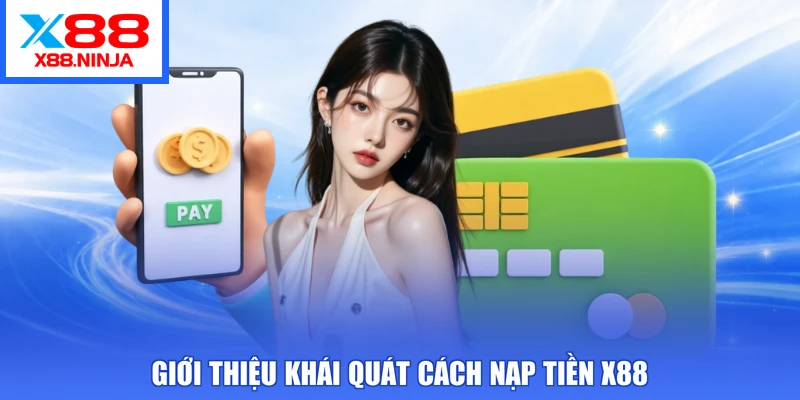 Giới thiệu khái quát cách nạp tiền X88