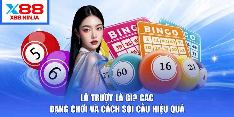 Lô Trượt Là Gì? Các Dạng Chơi Và Cách Soi Cầu Hiệu Quả