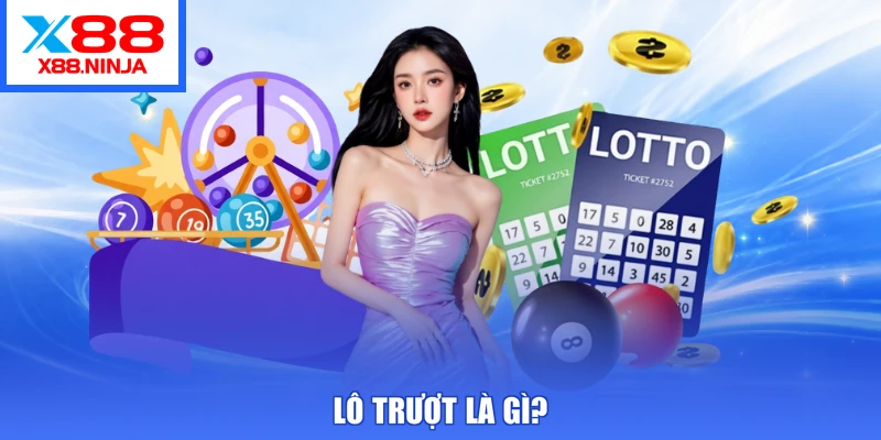 Lô trượt là gì?