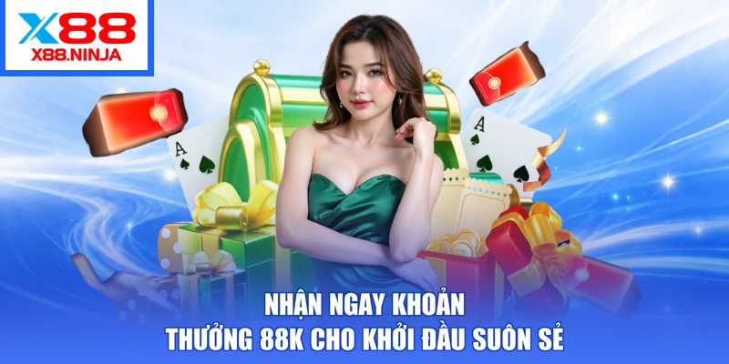 Nhận ngay khoản thưởng 88k cho khởi đầu suôn sẻ