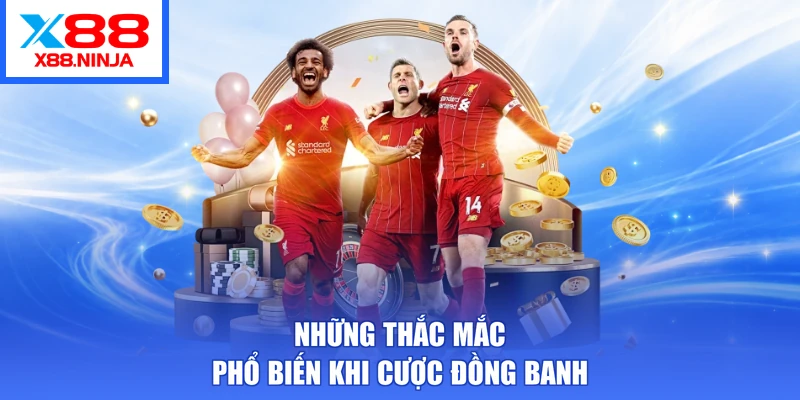Những thắc mắc phổ biến khi cược đồng banh