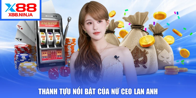 Thành tựu nổi bật của nữ CEO Lan Anh