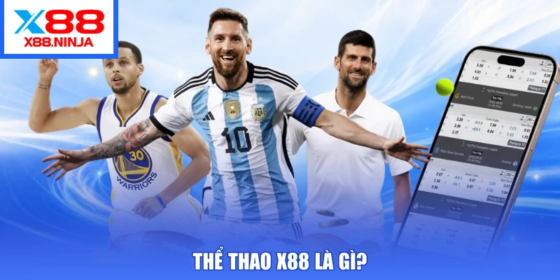 Thể thao X88 là gì?