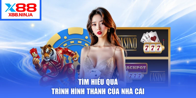Tìm hiểu quá trình hình thành của nhà cái