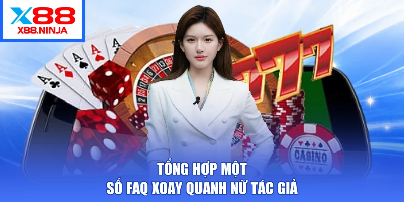 Tổng hợp một số FAQ xoay quanh nữ tác giả