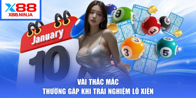 Vài thắc mắc thường gặp khi trải nghiệm lô xiên